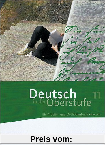 Deutsch in der Oberstufe - Ausgabe Bayern: Schülerbuch 11. Schuljahr